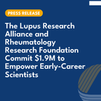 The Lupus Research Alliance and Rheumatology Research Foundation Commit $1.9M to Empower Early-Career Scientist