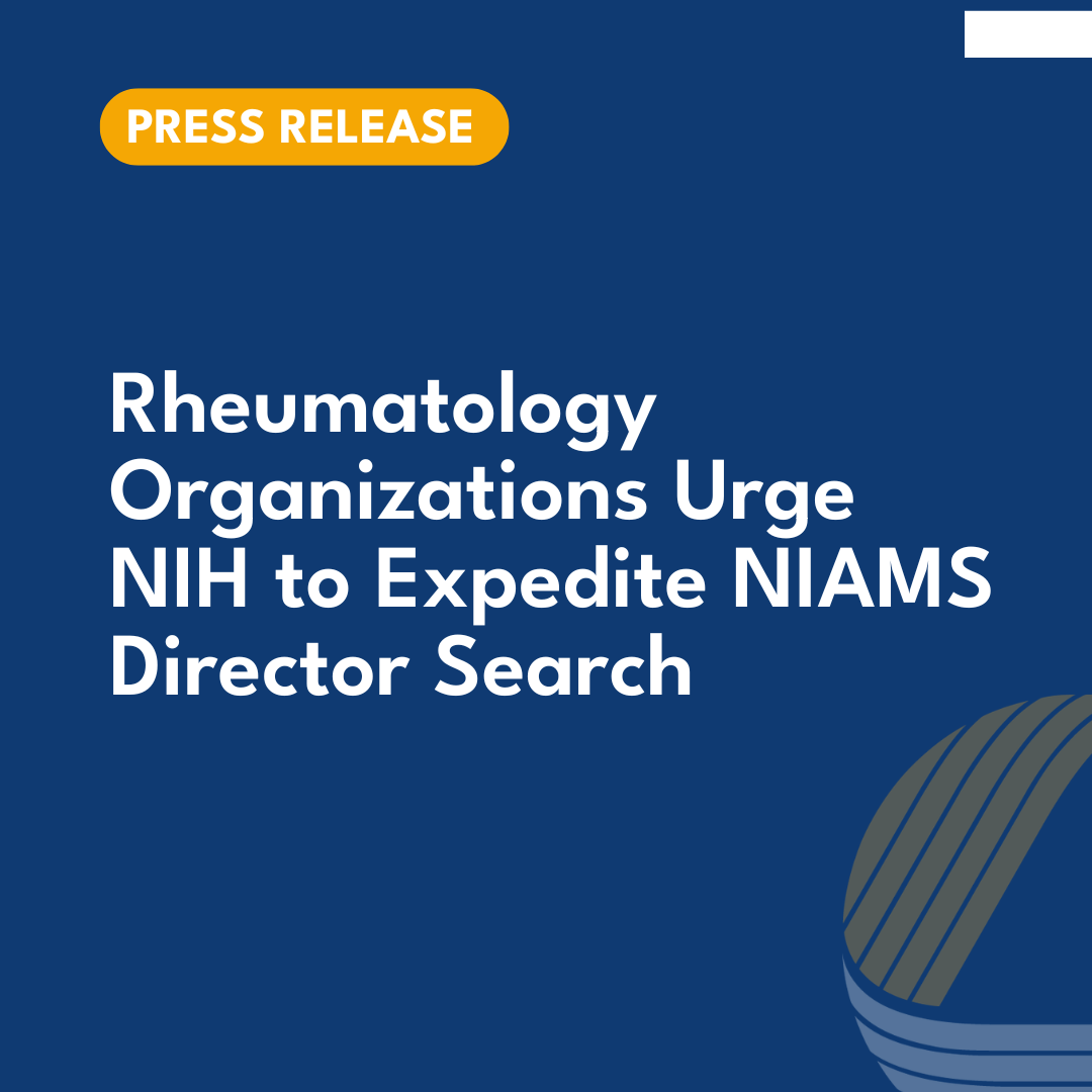 Rheumatology Organizations Urge NIH to Expedite NIAMS Director Search